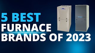 The 5 Best Furnace Brands in 2023 [upl. by Eenot71]