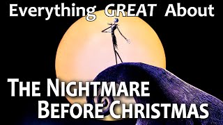 Everything GREAT About The Nightmare Before Christmas [upl. by Oigaib348]