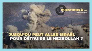 Jusquoù peut aller Israël pour détruire le Hezbollah [upl. by Fruma569]