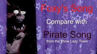 FNAF1 Foxys Song  Compare with  Pirate Song [upl. by Kho]