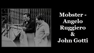 Mobster  Angelo Ruggiero amp John Gotti [upl. by Leunamnauj]