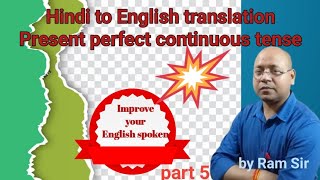 Hindi to English translation Present perfect continuous tense [upl. by Nahtan]