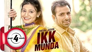 IKK MUNDA  SHEERA JASVIR  New Punjabi Songs 2017  MAD4MUSIC [upl. by Rauch]