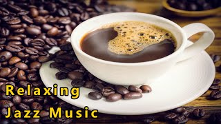 Jazz Music amp jazz for relax amp cafe music amp jazz amp relaxing jazz amp coffee relaxing jazz [upl. by Novia809]