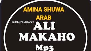 ALI MAKAHO Part 18 AMINA SHUWA ARAB Official Audio Full alimakaho21592 [upl. by Arutak]