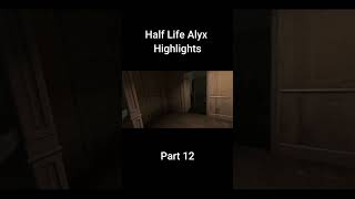 Half Life Alyx Part 12 Highlights [upl. by Ezekiel]