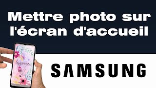 Comment mettre une photo sur lécran daccueil Samsung [upl. by Yereffej]