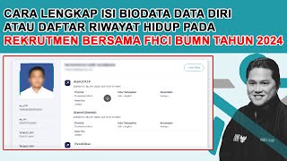 CARA LENGKAP ISI BIODATA DIRI ATAU RIWAYAT HIDUP PADA REKRUTMEN BERSAMA FHCI BUMN TAHUN 2024 [upl. by Alak]