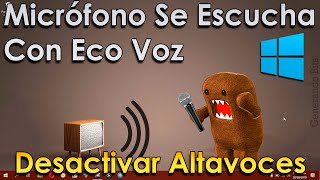 Microfono se escucha eco solución desactivar altavoces o bocinas PC laptop windows [upl. by Htebaile]