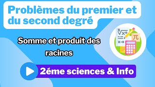 4 Problèmes du premier et du second degré Somme et produit des racines [upl. by Rebmetpes850]