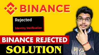 Binance Identity Verification Rejected SOLUTION  Binance Identity Verification Failed SOLUTION [upl. by Aratal185]