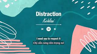 Vietsub  Distraction  Kehlani  Lyrics Video [upl. by Mighell]