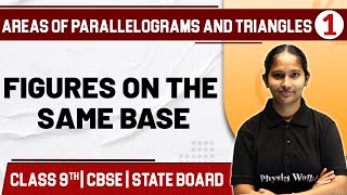 AREAS OF PARALLELOGRAMS amp TRIANGLES 01  Figures on the Same Base  Maths  Class 9th  CBSE [upl. by Cowley]