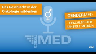 Gendermedizin Das Geschlecht in der Onkologie mitdenken [upl. by Anoel]