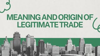 History Meaning and Origin of Legitimate Trade [upl. by Etrem]