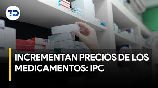 IPC registra un incremento en el precio de los medicamentos [upl. by Flieger]