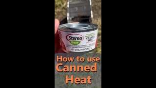 HOW TO USE STERNO CANNED HEAT  Canned heat is a lightweight alternative for cooking in the field [upl. by Amikehs]