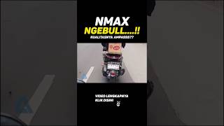 Nmax ngebullll hujatotomotifindonesia nmaxturbo nmax nmaxnation [upl. by Bar]