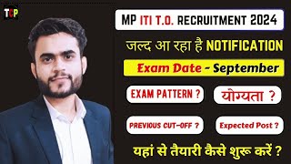 mp iti to vacancy 2024 Trainig Officer  Complete Information  mp iti to Notification 2024 iti to [upl. by Adnhoj]