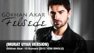 Gökhan Akar 10 Numara MURAT UYAR VERSION 10 Numara 2012 Full Albüm [upl. by Ordnasil]